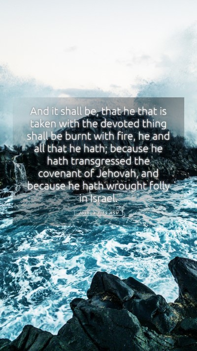 Picture 05 - Joshua 7:15 ASV Mobile Phone Wallpaper - And it shall be, that he that is taken with the - Mobile Bible Verse Wallpaper