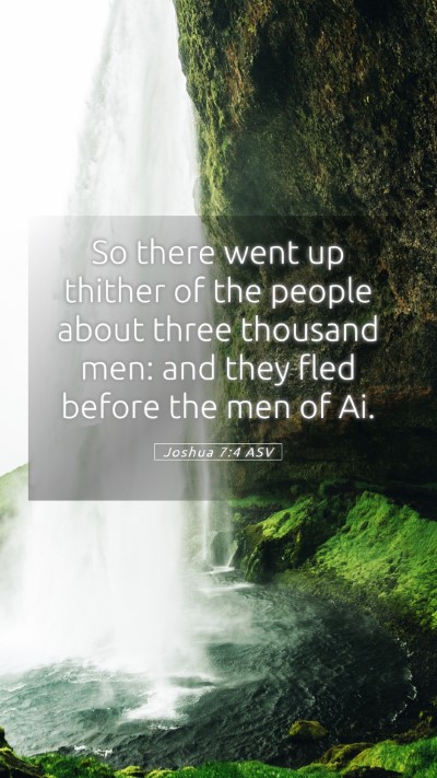 Picture 05 - Joshua 7:4 ASV Mobile Phone Wallpaper - So there went up thither of the people about - Mobile Bible Verse Wallpaper
