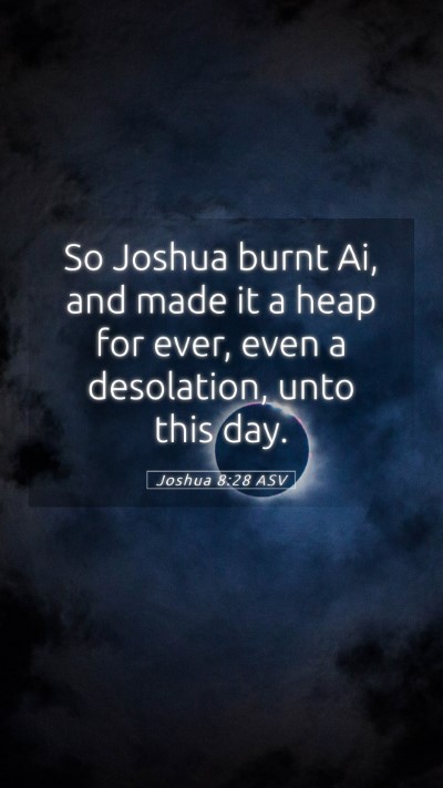 Picture 05 - Joshua 8:28 ASV Mobile Phone Wallpaper - So Joshua burnt Ai, and made it a heap for ever, - Mobile Bible Verse Wallpaper