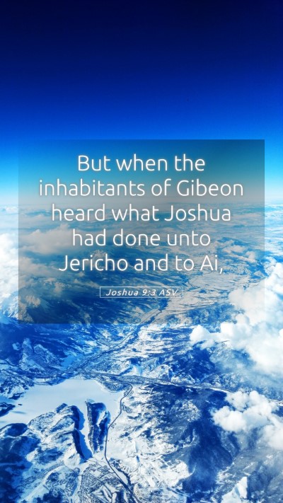 Picture 05 - Joshua 9:3 ASV Mobile Phone Wallpaper - But when the inhabitants of Gibeon heard what - Mobile Bible Verse Wallpaper