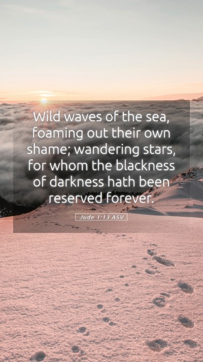 Picture 05 - Jude 1:13 ASV Mobile Phone Wallpaper - Wild waves of the sea, foaming out their own - Mobile Bible Verse Wallpaper