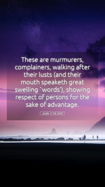 Picture 05 - Jude 1:16 ASV Mobile Phone Wallpaper - These are murmurers, complainers, walking after - Mobile Bible Verse Wallpaper