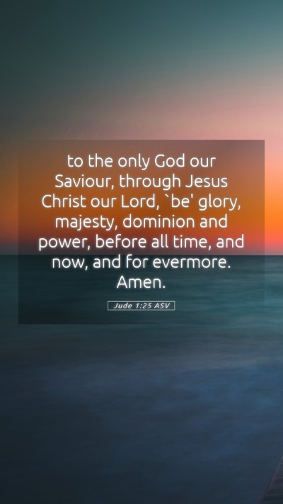 Picture 05 - Jude 1:25 ASV Mobile Phone Wallpaper - to the only God our Saviour, through Jesus Christ - Mobile Bible Verse Wallpaper