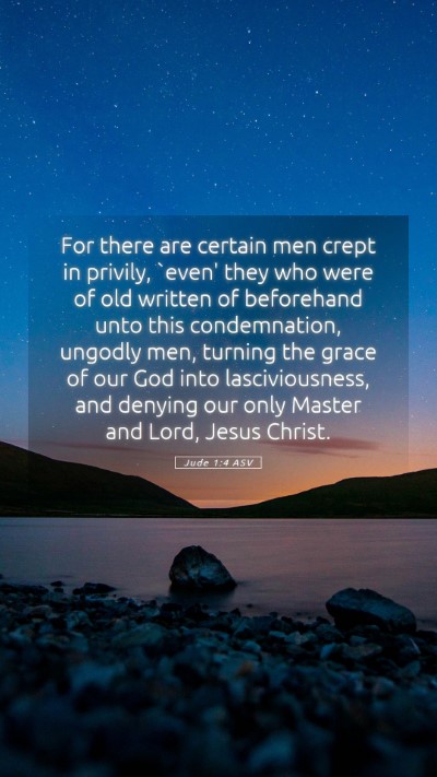 Picture 05 - Jude 1:4 ASV Mobile Phone Wallpaper - For there are certain men crept in privily, - Mobile Bible Verse Wallpaper