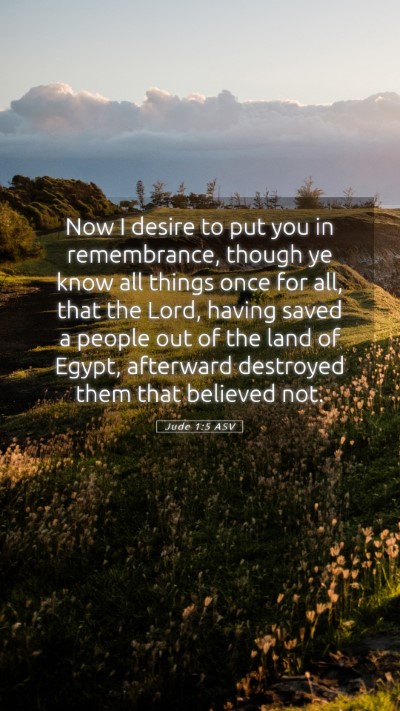 Picture 05 - Jude 1:5 ASV Mobile Phone Wallpaper - Now I desire to put you in remembrance, though ye - Mobile Bible Verse Wallpaper