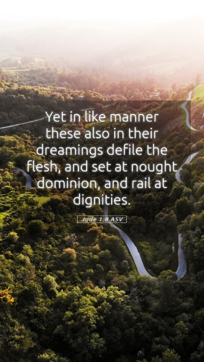 Picture 05 - Jude 1:8 ASV Mobile Phone Wallpaper - Yet in like manner these also in their dreamings - Mobile Bible Verse Wallpaper