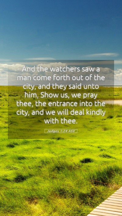 Picture 05 - Judges 1:24 ASV Mobile Phone Wallpaper - And the watchers saw a man come forth out of the - Mobile Bible Verse Wallpaper