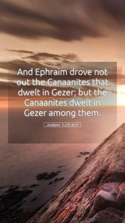 Picture 05 - Judges 1:29 ASV Mobile Phone Wallpaper - And Ephraim drove not out the Canaanites that - Mobile Bible Verse Wallpaper