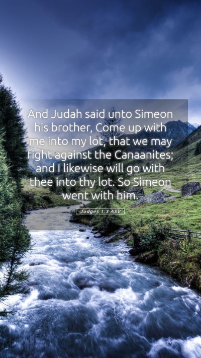 Picture 05 - Judges 1:3 ASV Mobile Phone Wallpaper - And Judah said unto Simeon his brother, Come up - Mobile Bible Verse Wallpaper