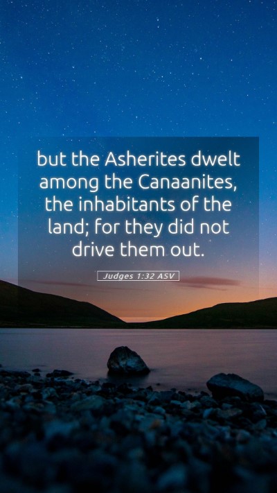 Picture 05 - Judges 1:32 ASV Mobile Phone Wallpaper - but the Asherites dwelt among the Canaanites, the - Mobile Bible Verse Wallpaper