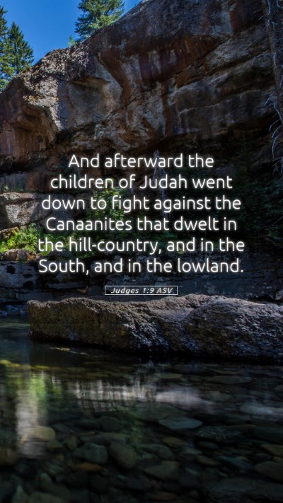 Picture 05 - Judges 1:9 ASV Mobile Phone Wallpaper - And afterward the children of Judah went down to - Mobile Bible Verse Wallpaper