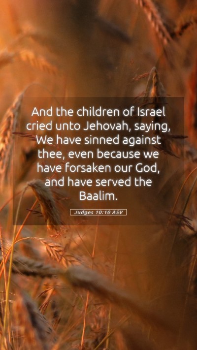 Picture 05 - Judges 10:10 ASV Mobile Phone Wallpaper - And the children of Israel cried unto Jehovah, - Mobile Bible Verse Wallpaper