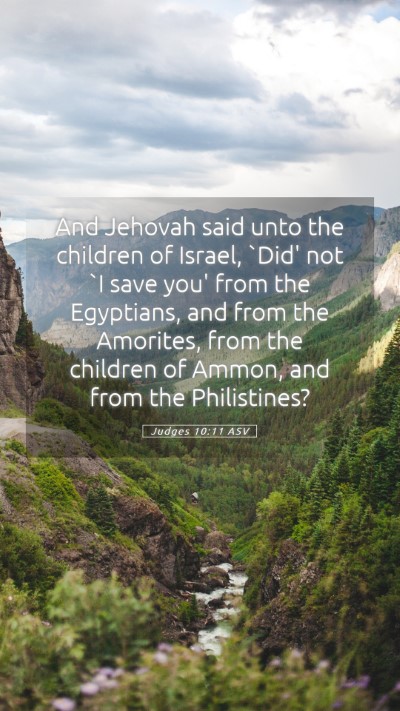 Picture 05 - Judges 10:11 ASV Mobile Phone Wallpaper - And Jehovah said unto the children of Israel, - Mobile Bible Verse Wallpaper