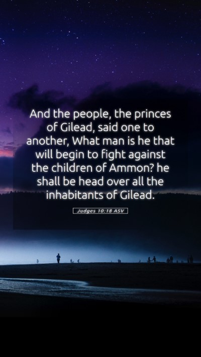 Picture 05 - Judges 10:18 ASV Mobile Phone Wallpaper - And the people, the princes of Gilead, said one - Mobile Bible Verse Wallpaper