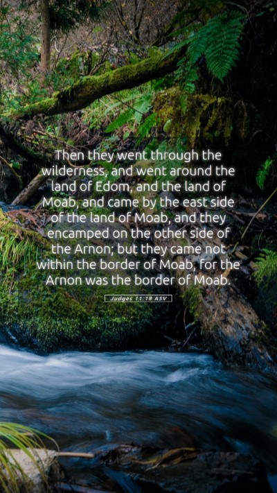 Picture 05 - Judges 11:18 ASV Mobile Phone Wallpaper - Then they went through the wilderness, and went - Mobile Bible Verse Wallpaper