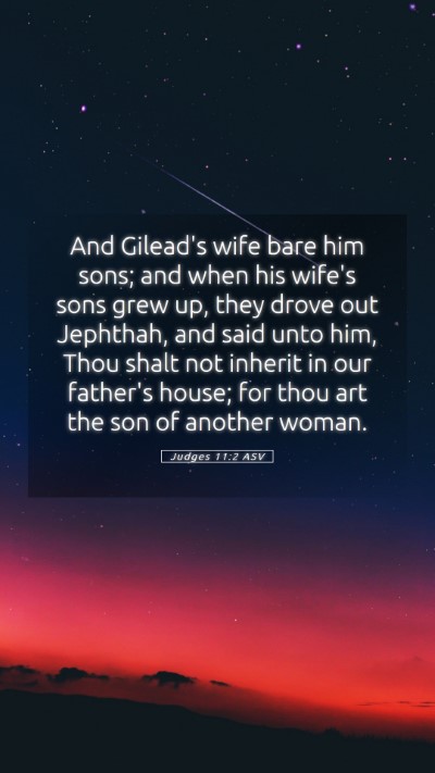 Picture 05 - Judges 11:2 ASV Mobile Phone Wallpaper - And Gilead's wife bare him sons; and when his - Mobile Bible Verse Wallpaper