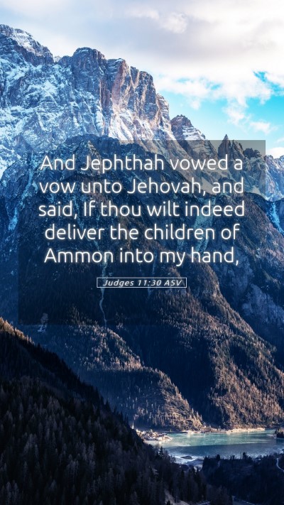 Picture 05 - Judges 11:30 ASV Mobile Phone Wallpaper - And Jephthah vowed a vow unto Jehovah, and said, - Mobile Bible Verse Wallpaper