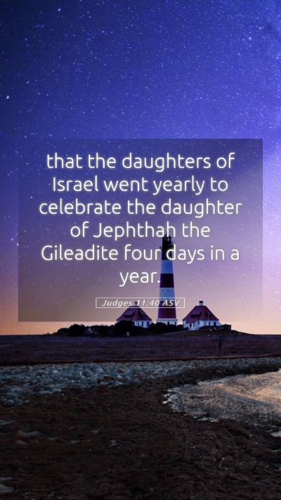 Picture 05 - Judges 11:40 ASV Mobile Phone Wallpaper - that the daughters of Israel went yearly to - Mobile Bible Verse Wallpaper