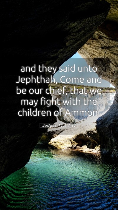 Picture 05 - Judges 11:6 ASV Mobile Phone Wallpaper - and they said unto Jephthah, Come and be our - Mobile Bible Verse Wallpaper