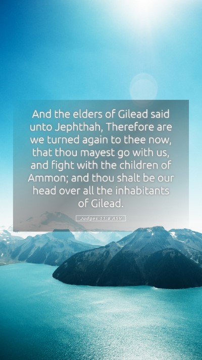 Picture 05 - Judges 11:8 ASV Mobile Phone Wallpaper - And the elders of Gilead said unto Jephthah, - Mobile Bible Verse Wallpaper