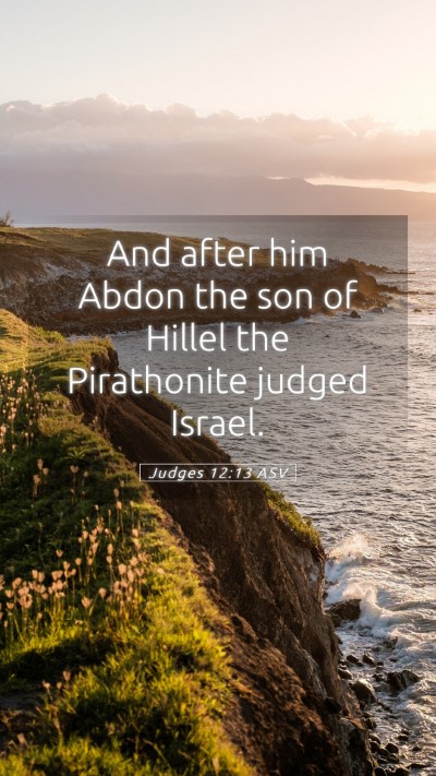 Picture 05 - Judges 12:13 ASV Mobile Phone Wallpaper - And after him Abdon the son of Hillel the - Mobile Bible Verse Wallpaper