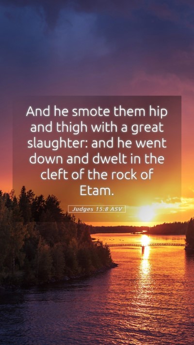 Picture 05 - Judges 15:8 ASV Mobile Phone Wallpaper - And he smote them hip and thigh with a great - Mobile Bible Verse Wallpaper