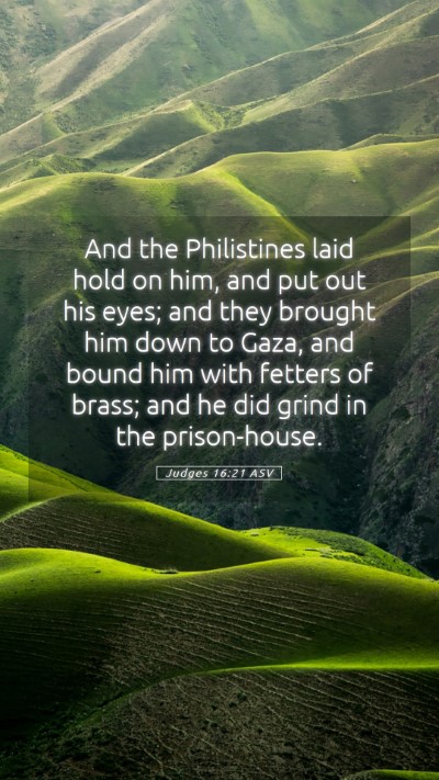 Picture 05 - Judges 16:21 ASV Mobile Phone Wallpaper - And the Philistines laid hold on him, and put out - Mobile Bible Verse Wallpaper