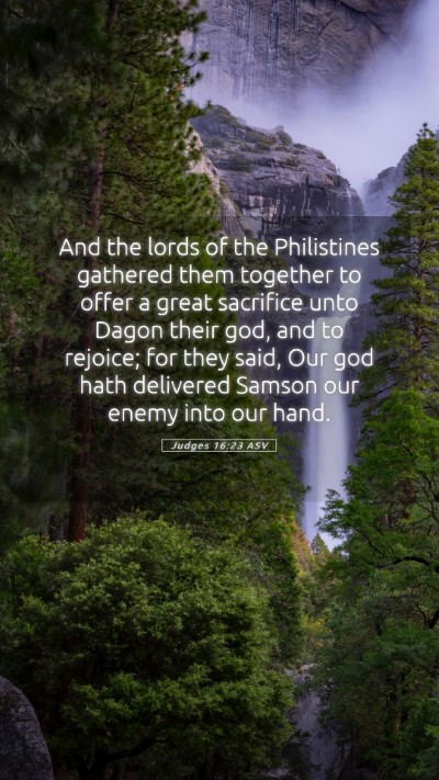 Picture 05 - Judges 16:23 ASV Mobile Phone Wallpaper - And the lords of the Philistines gathered them - Mobile Bible Verse Wallpaper