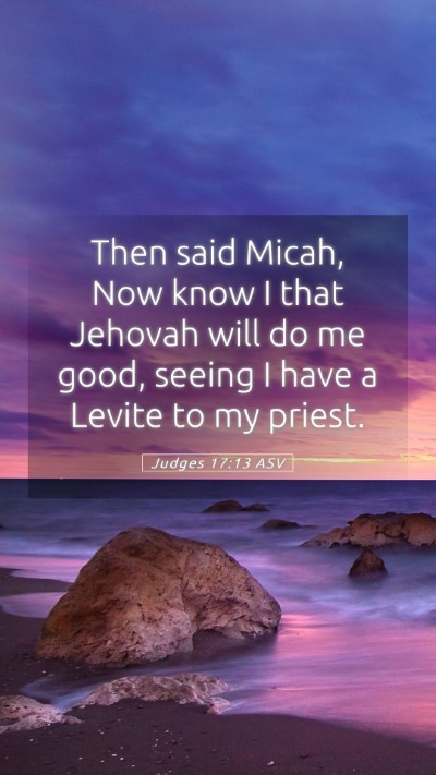 Picture 05 - Judges 17:13 ASV Mobile Phone Wallpaper - Then said Micah, Now know I that Jehovah will do - Mobile Bible Verse Wallpaper