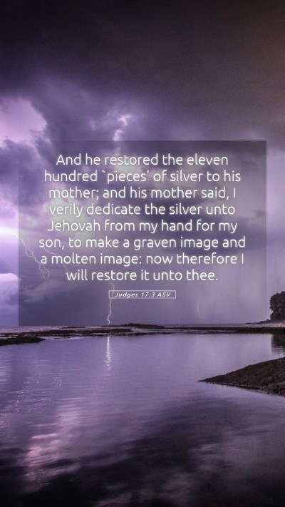 Picture 05 - Judges 17:3 ASV Mobile Phone Wallpaper - And he restored the eleven hundred `pieces' of - Mobile Bible Verse Wallpaper