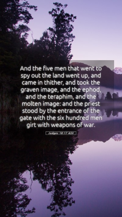 Picture 05 - Judges 18:17 ASV Mobile Phone Wallpaper - And the five men that went to spy out the land - Mobile Bible Verse Wallpaper