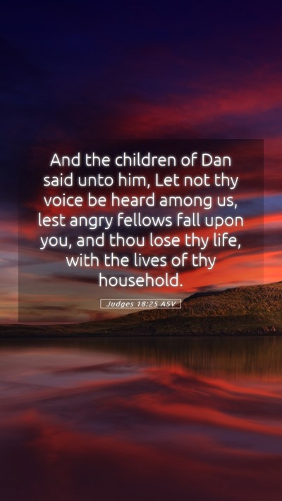 Picture 05 - Judges 18:25 ASV Mobile Phone Wallpaper - And the children of Dan said unto him, Let not - Mobile Bible Verse Wallpaper