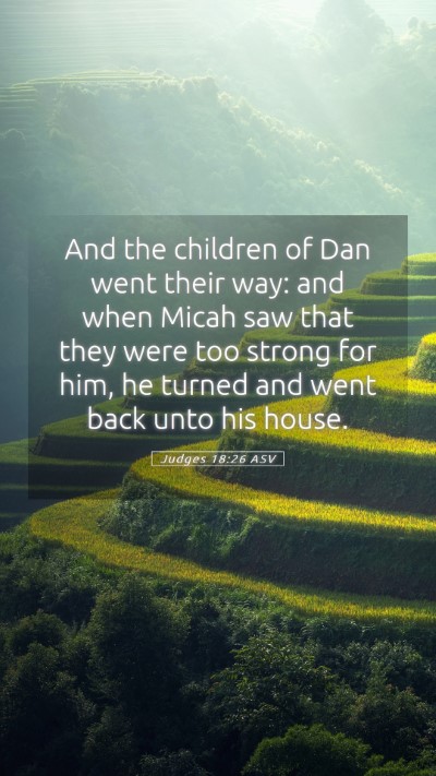 Picture 05 - Judges 18:26 ASV Mobile Phone Wallpaper - And the children of Dan went their way: and when - Mobile Bible Verse Wallpaper