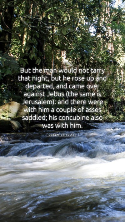 Picture 05 - Judges 19:10 ASV Mobile Phone Wallpaper - But the man would not tarry that night, but he - Mobile Bible Verse Wallpaper