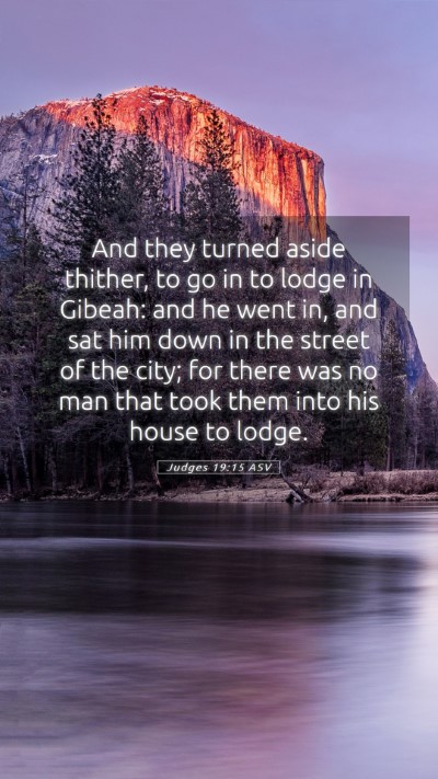 Picture 05 - Judges 19:15 ASV Mobile Phone Wallpaper - And they turned aside thither, to go in to lodge - Mobile Bible Verse Wallpaper