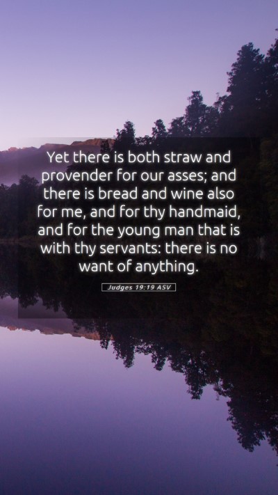 Picture 05 - Judges 19:19 ASV Mobile Phone Wallpaper - Yet there is both straw and provender for our - Mobile Bible Verse Wallpaper