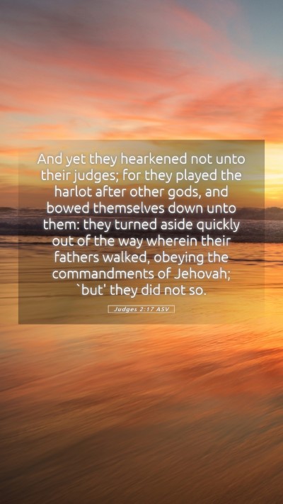Picture 05 - Judges 2:17 ASV Mobile Phone Wallpaper - And yet they hearkened not unto their judges; for - Mobile Bible Verse Wallpaper