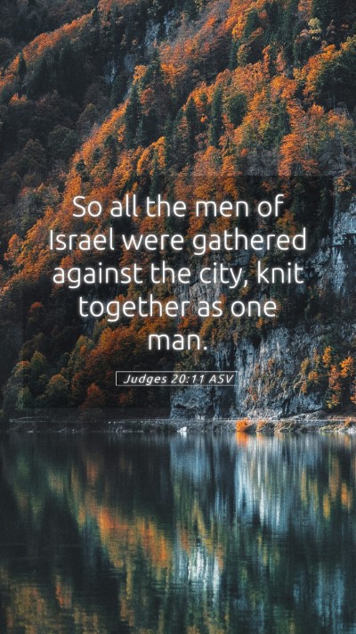Picture 05 - Judges 20:11 ASV Mobile Phone Wallpaper - So all the men of Israel were gathered against - Mobile Bible Verse Wallpaper
