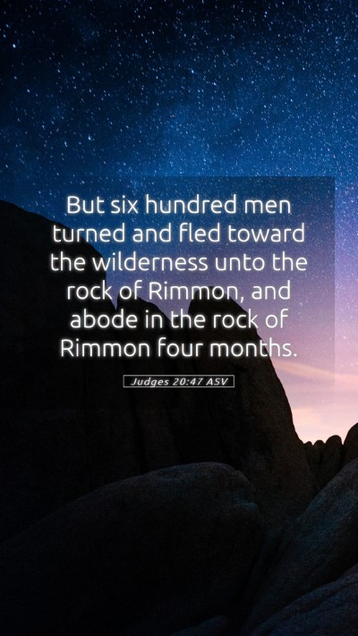 Picture 05 - Judges 20:47 ASV Mobile Phone Wallpaper - But six hundred men turned and fled toward the - Mobile Bible Verse Wallpaper