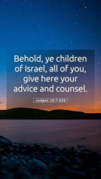 Picture 05 - Judges 20:7 ASV Mobile Phone Wallpaper - Behold, ye children of Israel, all of you, give - Mobile Bible Verse Wallpaper
