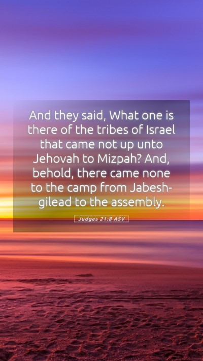 Picture 05 - Judges 21:8 ASV Mobile Phone Wallpaper - And they said, What one is there of the tribes of - Mobile Bible Verse Wallpaper