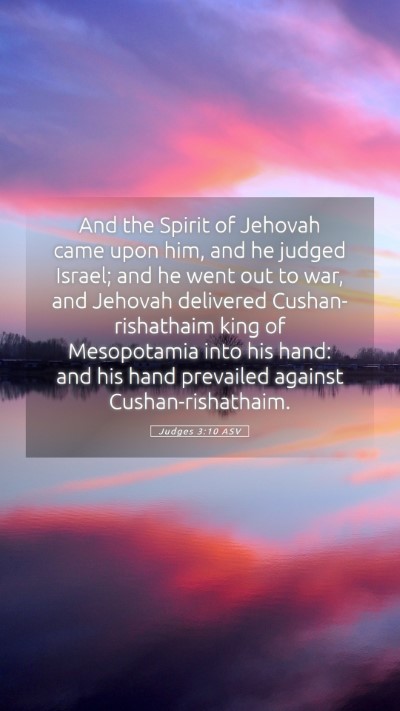 Picture 05 - Judges 3:10 ASV Mobile Phone Wallpaper - And the Spirit of Jehovah came upon him, and he - Mobile Bible Verse Wallpaper