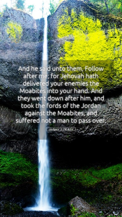 Picture 05 - Judges 3:28 ASV Mobile Phone Wallpaper - And he said unto them, Follow after me; for - Mobile Bible Verse Wallpaper