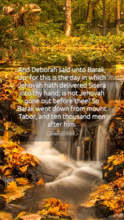 Picture 05 - Judges 4:14 ASV Mobile Phone Wallpaper - And Deborah said unto Barak, Up; for this is the - Mobile Bible Verse Wallpaper