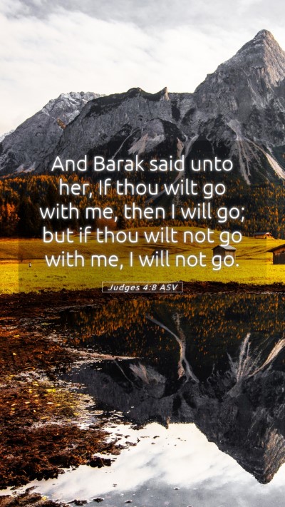 Picture 05 - Judges 4:8 ASV Mobile Phone Wallpaper - And Barak said unto her, If thou wilt go with me, - Mobile Bible Verse Wallpaper
