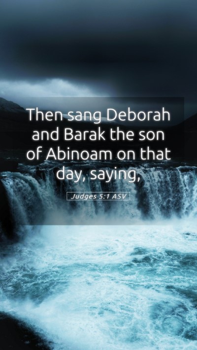Picture 05 - Judges 5:1 ASV Mobile Phone Wallpaper - Then sang Deborah and Barak the son of Abinoam on - Mobile Bible Verse Wallpaper