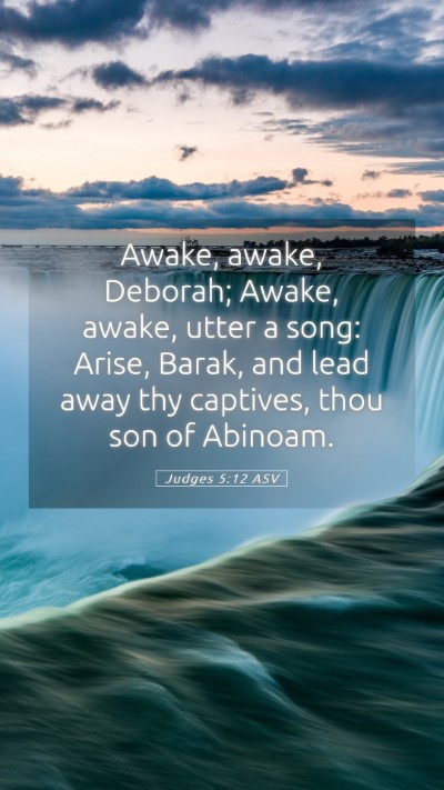 Picture 05 - Judges 5:12 ASV Mobile Phone Wallpaper - Awake, awake, Deborah; Awake, awake, utter a - Mobile Bible Verse Wallpaper