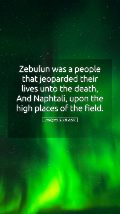 Picture 05 - Judges 5:18 ASV Mobile Phone Wallpaper - Zebulun was a people that jeoparded their lives - Mobile Bible Verse Wallpaper