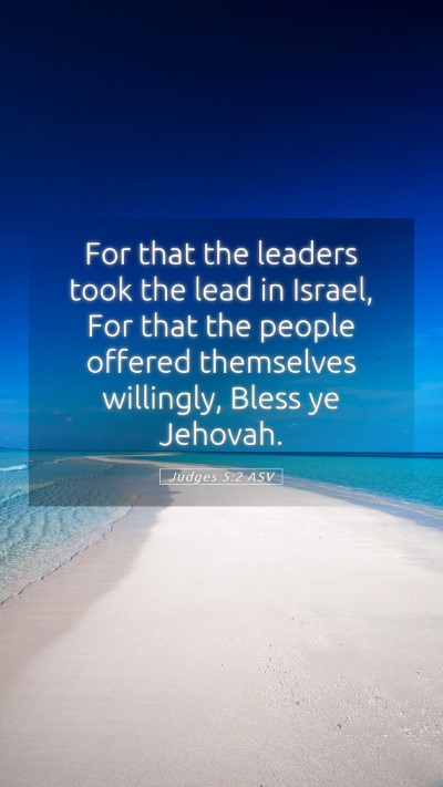 Picture 05 - Judges 5:2 ASV Mobile Phone Wallpaper - For that the leaders took the lead in Israel, For - Mobile Bible Verse Wallpaper
