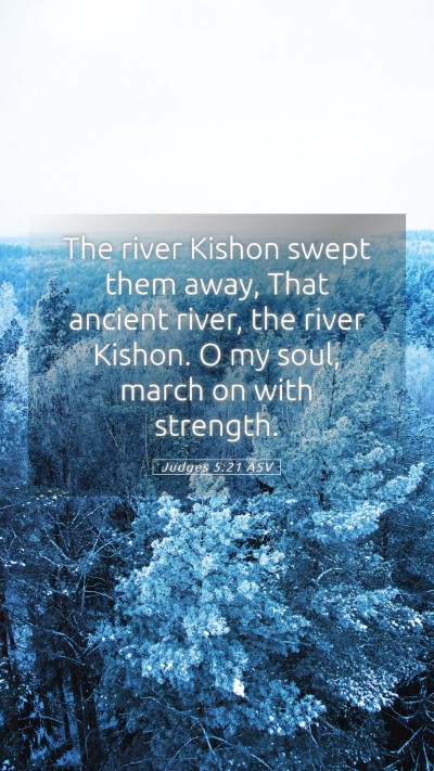 Picture 05 - Judges 5:21 ASV Mobile Phone Wallpaper - The river Kishon swept them away, That ancient - Mobile Bible Verse Wallpaper